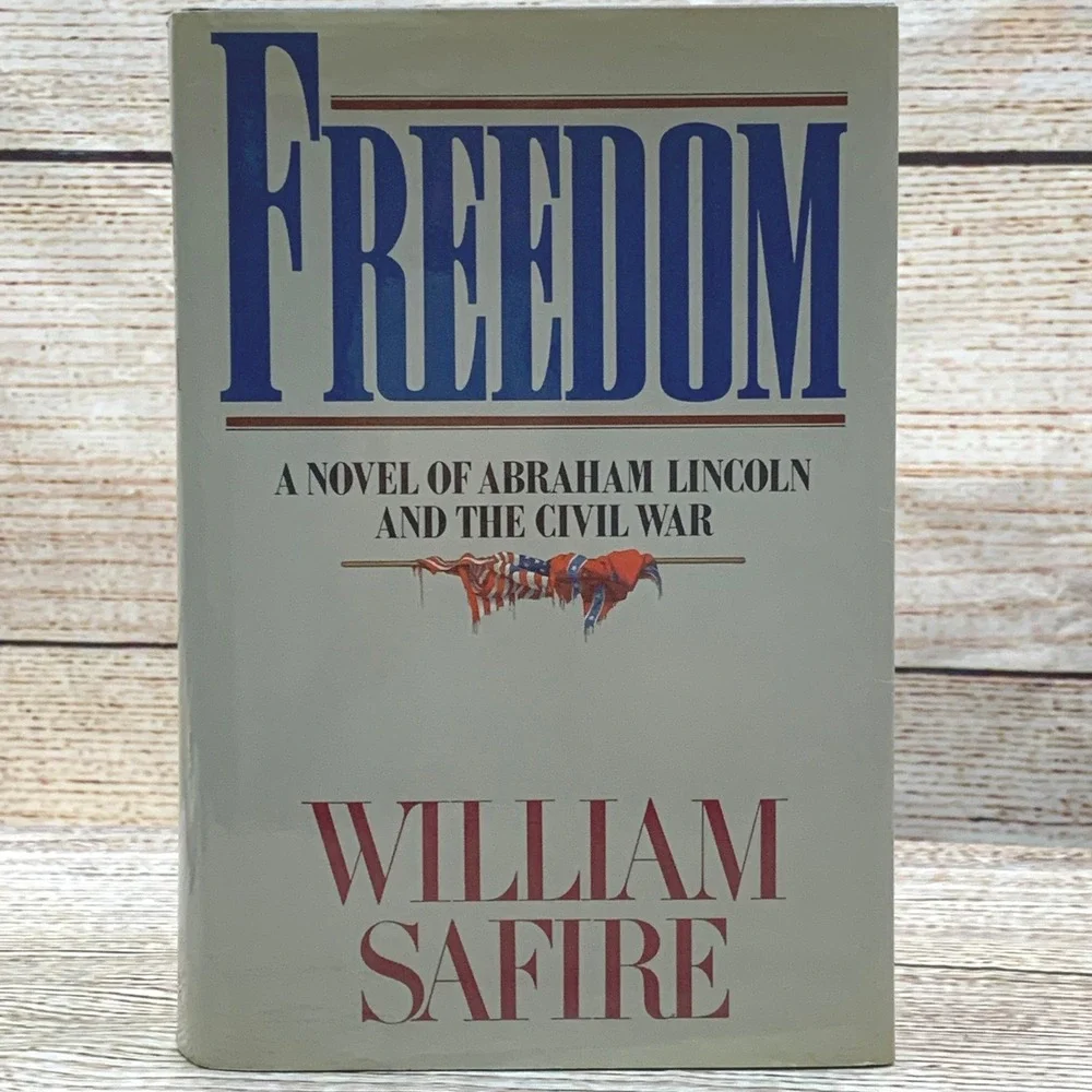Freedom A‎ Novel of Abraham Lincoln & the Civil War Safire First Edition 1987